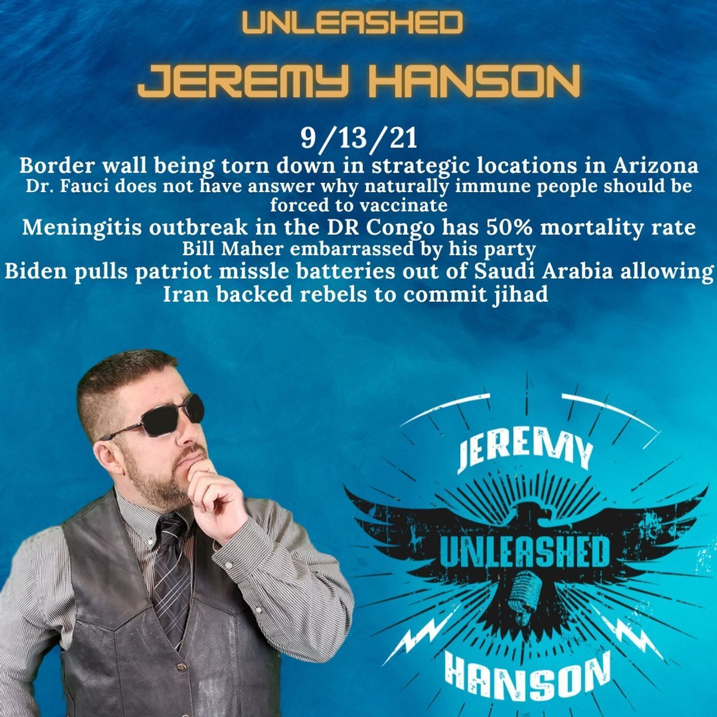 Unleashed Jeremy Hanson 9/13/21 OUTRAGEOUS - Huge chunks of Americas southern border wall go missing!