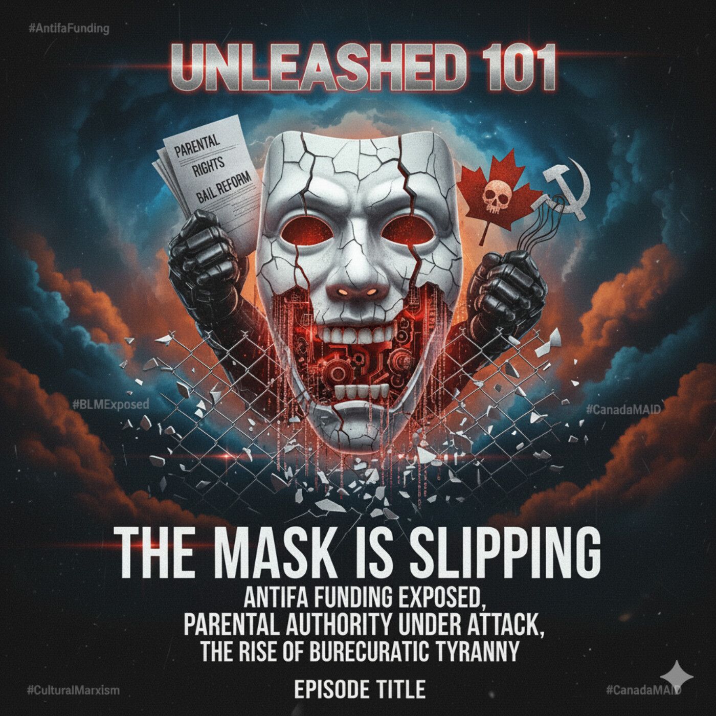 Unleashed 101 The Mask Is Slipping: Antifa Funding Exposed, Parental Authority Under Attack, and the Rise of Bureaucratic Tyranny