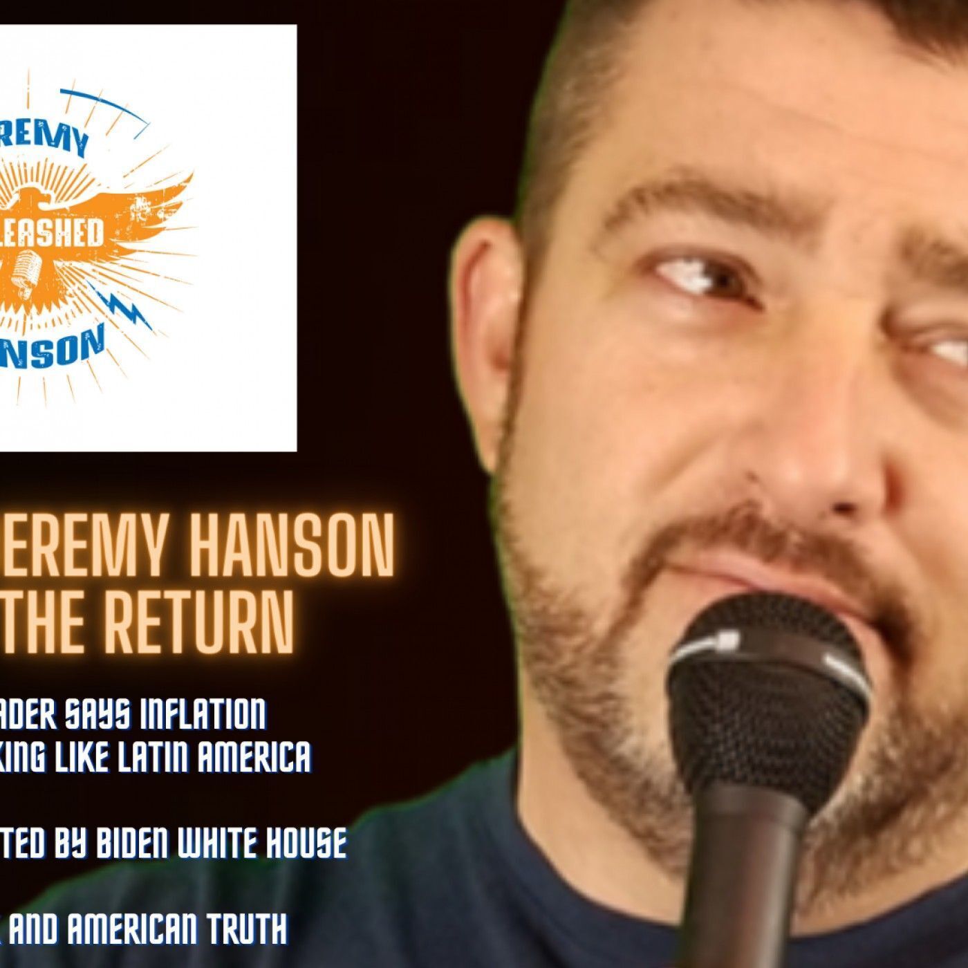 Unleashed Jeremy Hanson 7 12 21 The Return