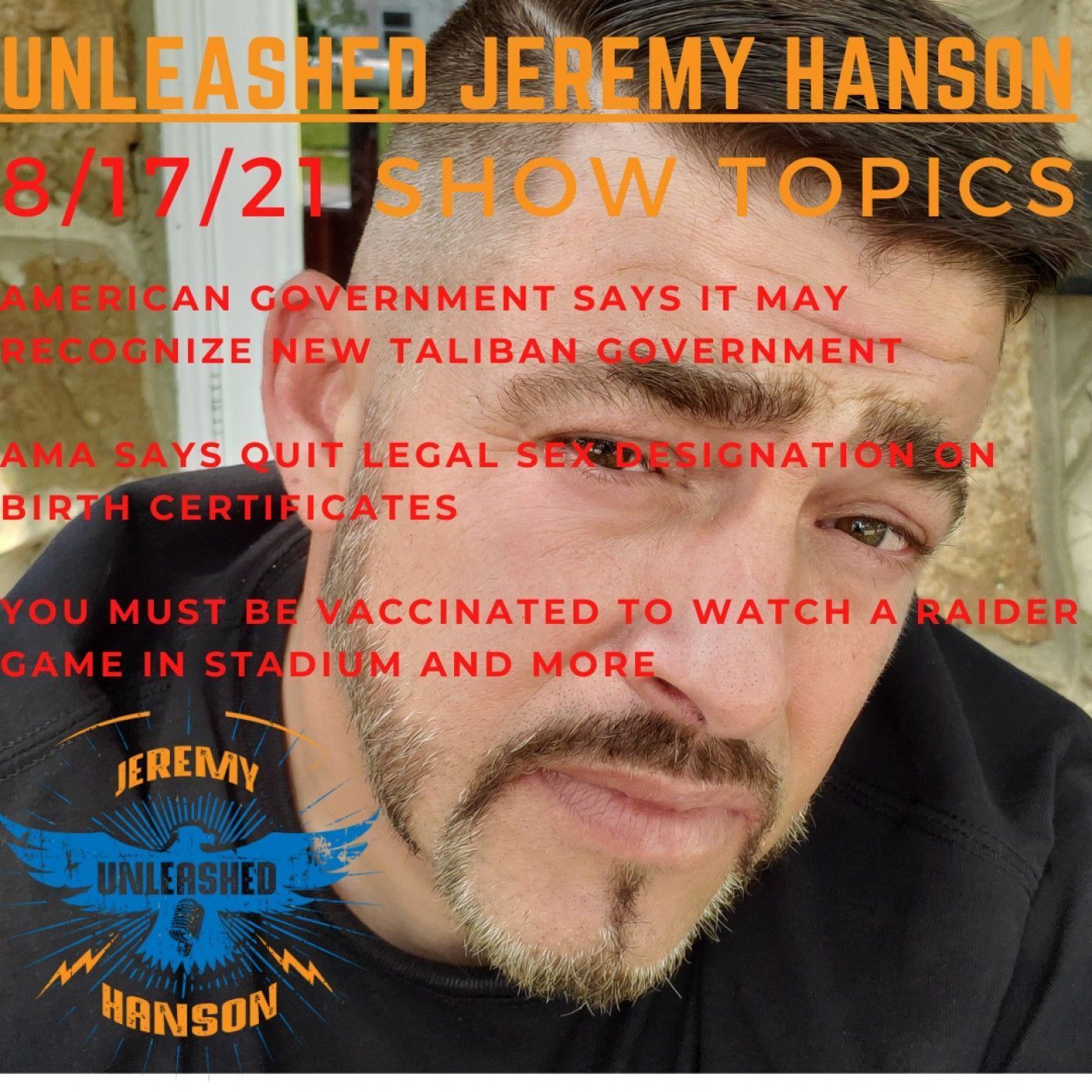 Unleashed Jeremy Hanson 8 17 21 Taliban Govt may be recognized by USA - Biden Speaks