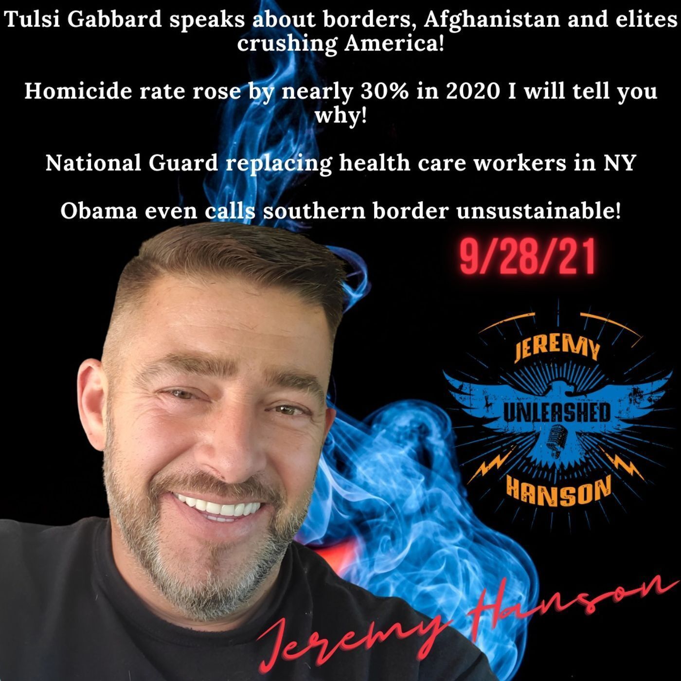 Unleashed Jeremy Hanson 9/28/21 SHAME!!!! FBI goes after veteran groups rescuing American citizens left behind in Afghanistan!!