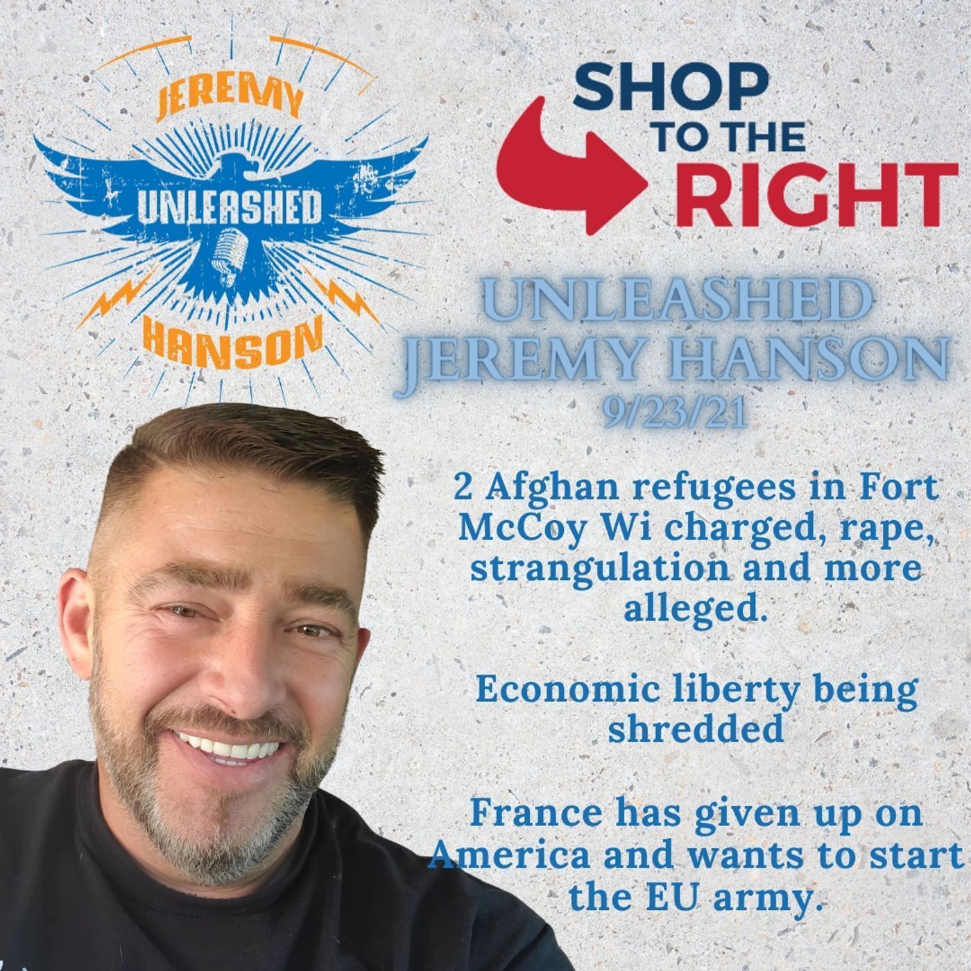 Unleashed Jeremy Hanson 9/23/21 - France loses faith in America, Afghan evacuees commit rape and violent abuse at Fort McCoy Wi