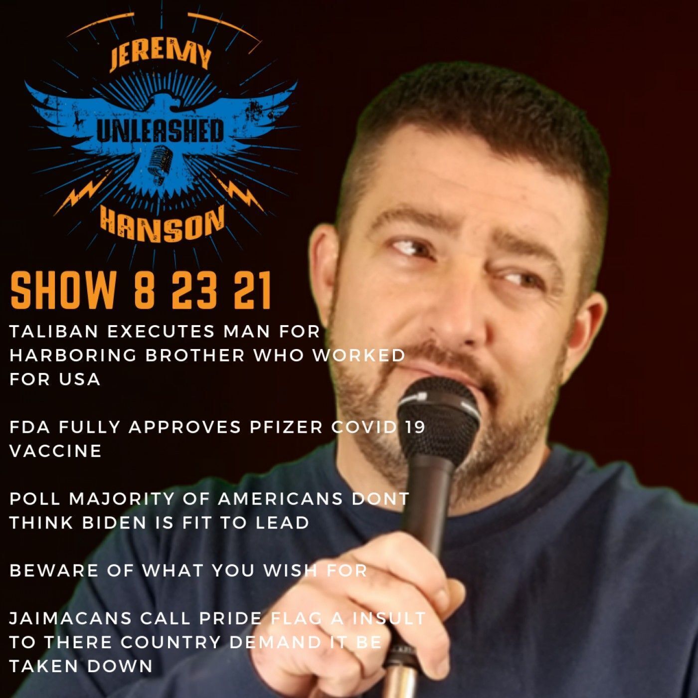 Unleashed Jeremy Hanson 8 23 21 Taliban orders death to man for keeping his brother safe - FDA fully approves Pfizer vaccine