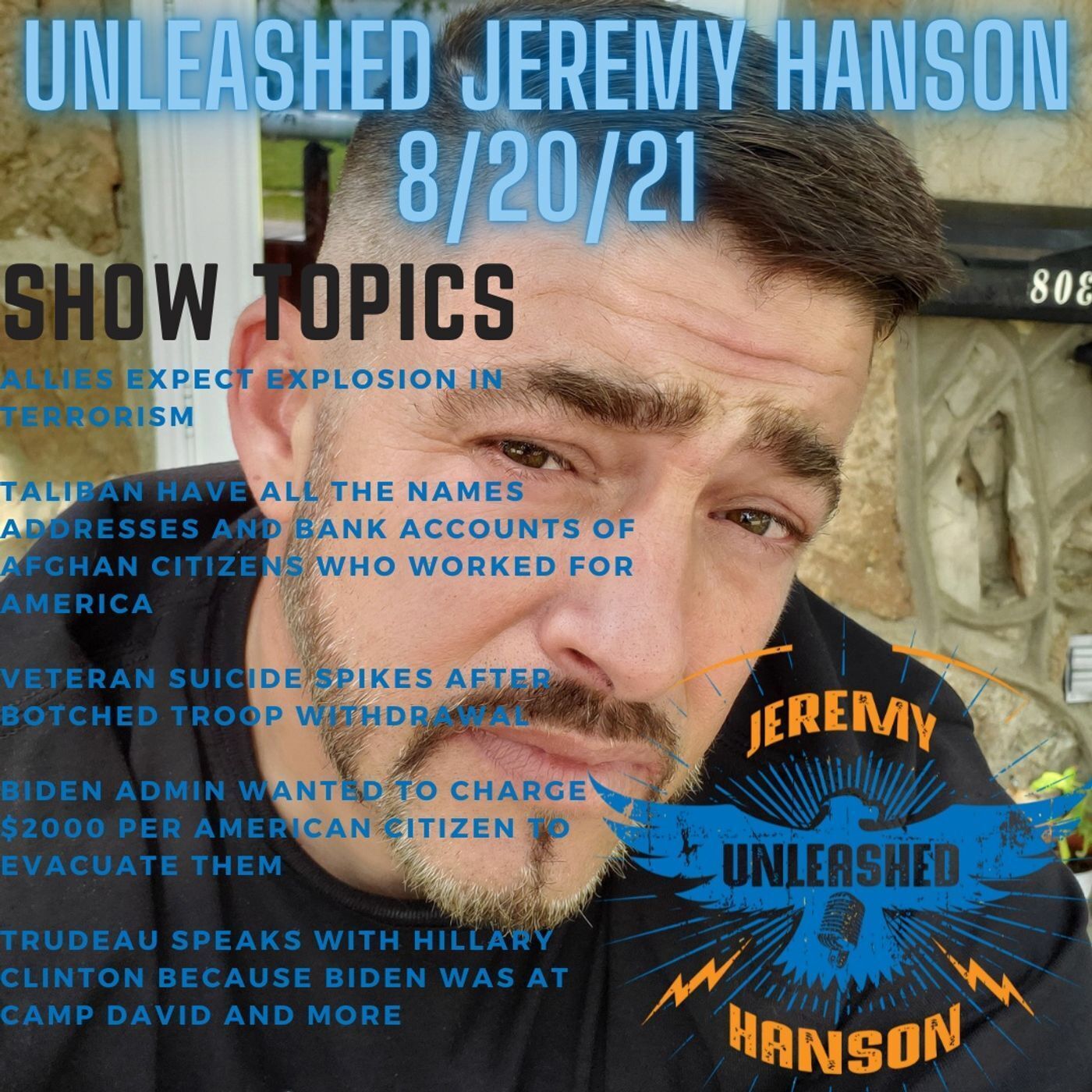 Unleashed Jeremy Hanson 8 20 21 American allies expect explosion of terrorism after botched withdrawal.