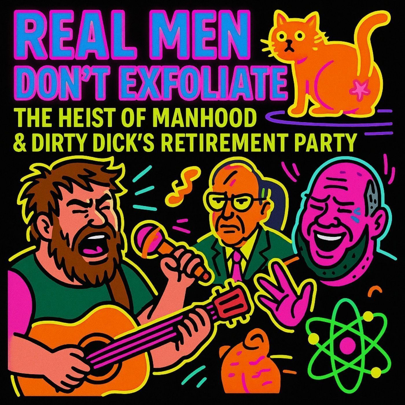 "Real Men Don’t Exfoliate: The Heist of Manhood & Dirty Dick’s Retirement Party"