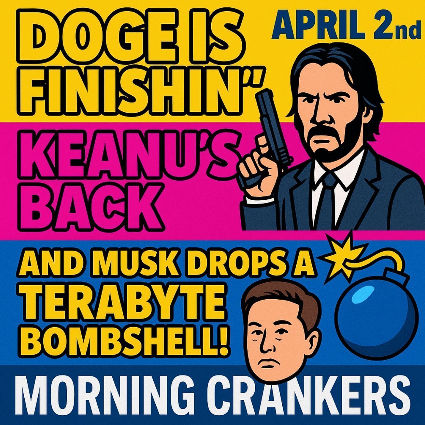 🔥 Doge Is Finishin’, Keanu’s Back, and Musk Drops a Terabyte Bombshell! | Morning Crankers April 2nd